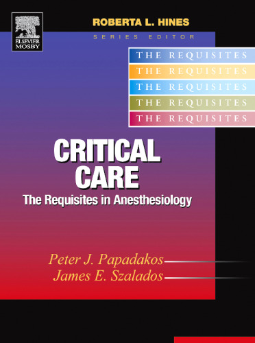 Critical Care: A Volume in the Requisites in Anesthesiology Series