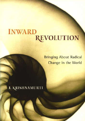 Inward Revolution: Bringing About Radical Change in the World