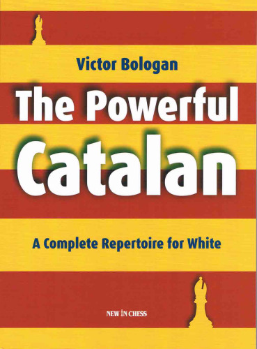 The Powerful Catalan: A Complete Repertoire for White