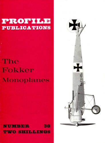 Aircraft Profile No. 38: The Fokker Monoplanes