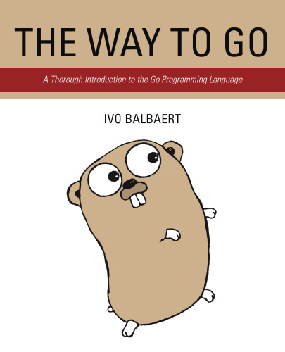 The Way To Go: A Thorough Introduction To The Go Programming Language