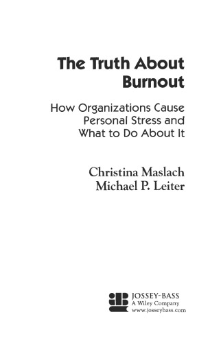 The truth about burnout: how organizations cause personal stress and what to do about it