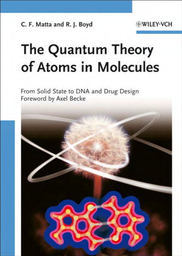 The quantum theory of atoms in molecules: from solid state to DNA and drug design