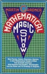 Mathematical Magic Show: More Puzzles, Games, Diversions, Illusions and Other Mathematical Sleight-Of-Mind from Scientific American