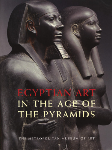 Egyptian Art in the Age of the Pyramids