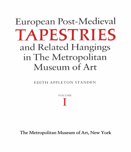 European Post-Medieval Tapestries and Related Hangings in the Metropolitan Museum of Art