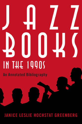 Jazz Books in the 1990s: An Annotated Bibliography