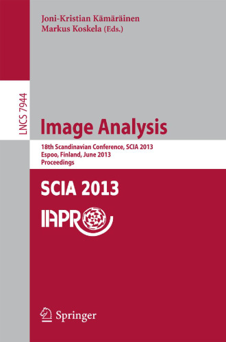 Image Analysis: 18th Scandinavian Conference, SCIA 2013, Espoo, Finland, June 17-20, 2013. Proceedings