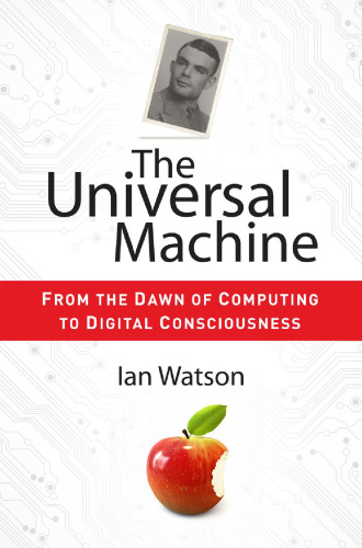 The universal machine. From the dawn of computing to digital consciousness