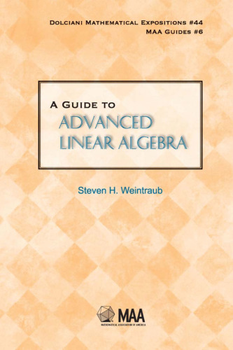 A Guide to Advanced Linear Algebra