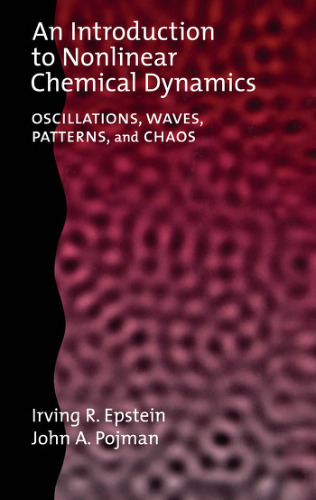 An introduction to nonlinear chemical dynamics: oscillations, waves, patterns, and chaos