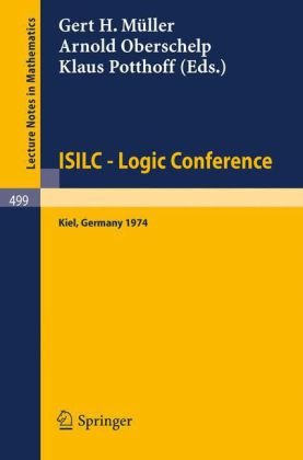 ISILC Logic Conference: proceedings of the International Summer Institute and Logic Colloquium, Kiel, 1974