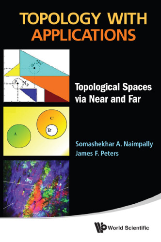 Topology with Applications: Topological Spaces via Near and Far