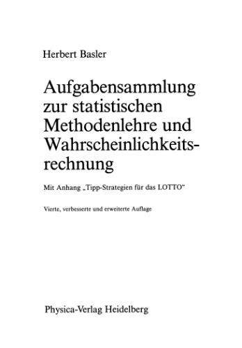 Aufgabensammlung zur statistischen Methodenlehre und Wahrscheinlichkeitsrechnung: Mit Anhang „Tipp-Strategien für das LOTTO“