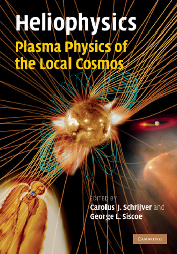 Heliophysics: Plasma Physics of the Local Cosmos