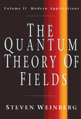 The Quantum Theory of Fields, Vol. 2: Modern Applications