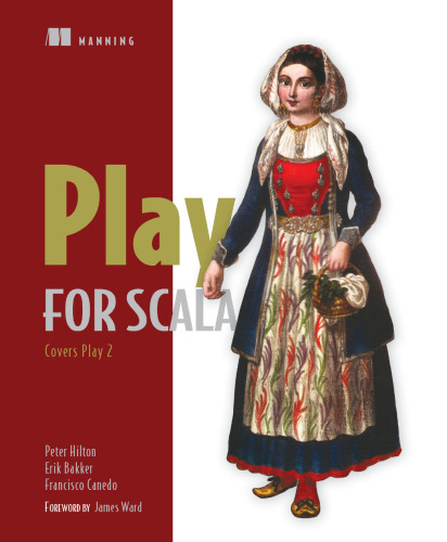 Play for Scala: covers Play 2