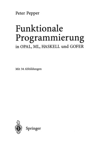 Funktionale Programmierung: in OPAL, ML, HASKELL und GOFER