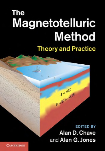 The Magnetotelluric Method: Theory and Practice