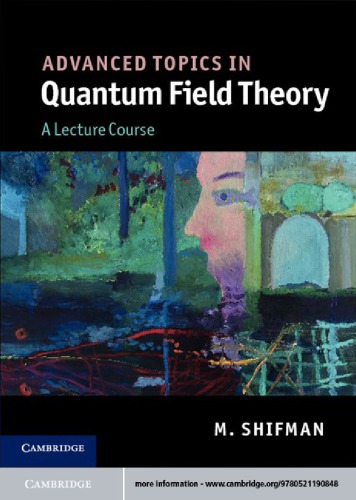 Advanced Topics in Quantum Field Theory: A Lecture Course