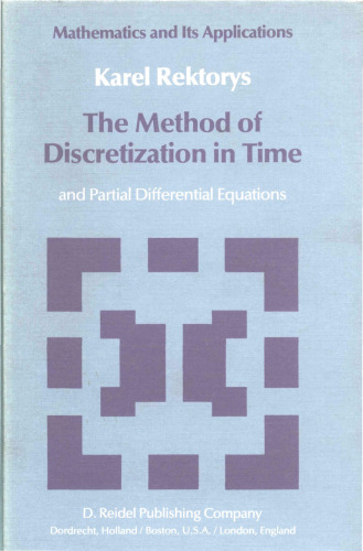 The Method of Discretization in Time and Partial Differential Equations