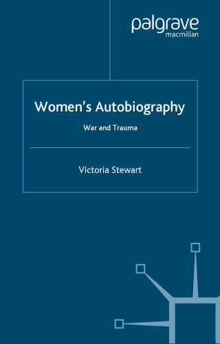 Women's Autobiography: War and Trauma