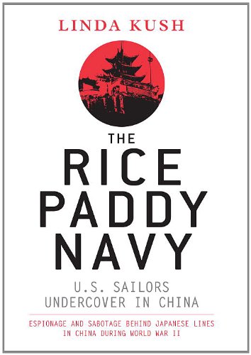 The Rice Paddy Navy: U.S. Sailors Undercover in China