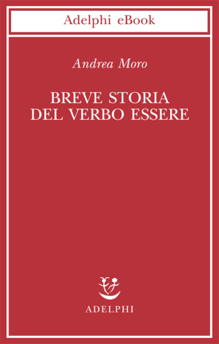 Breve storia del verbo essere. Viaggio al centro della frase