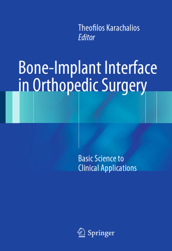 Bone-Implant Interface in Orthopedic Surgery: Basic Science to Clinical Applications