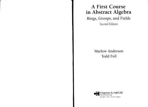 A First Course in Abstract Algebra: Rings, Groups and Fields, Second Edition