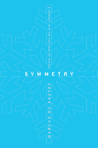 Symmetry: a journey into the patterns of nature