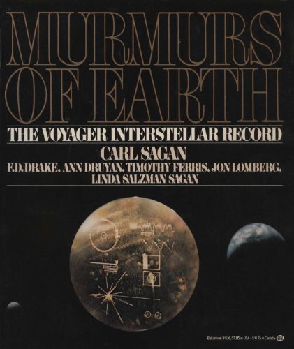 Murmurs of Earth: The Voyager Interstellar Record