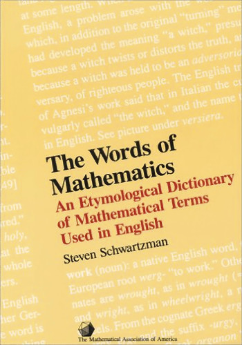 The words of mathematics: an etymological dictionary of mathematical terms used in English