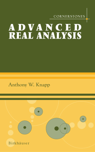 Advanced Real Analysis: Along with a companion volume Basic Real Analysis