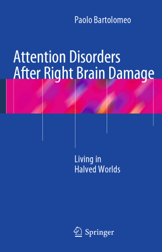 Attention Disorders After Right Brain Damage: Living in Halved Worlds