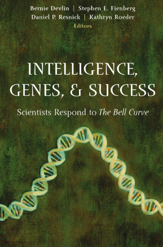 Intelligence, Genes, and Success: Scientists Respond to The Bell Curve