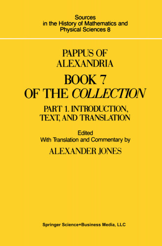 Pappus of Alexandria Book 7 of the Collection: Part 1. Introduction, Text, and Translation