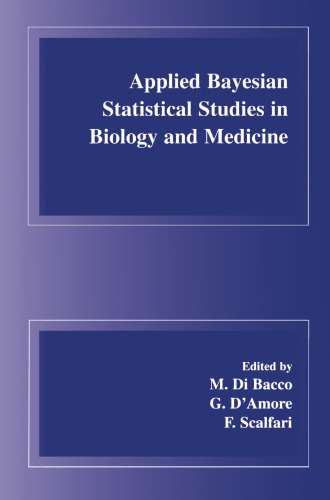 Applied Bayesian Statistical Studies in Biology and Medicine