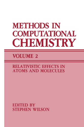 Methods in Computational Chemistry: Volume 2 Relativistic Effects in Atoms and Molecules