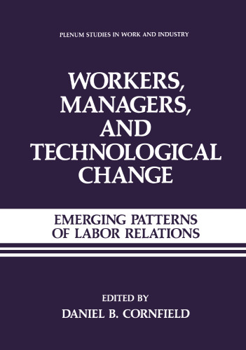 Workers, Managers, and Technological Change: Emerging Patterns of Labor Relations