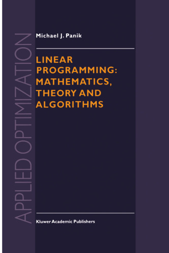 Linear Programming: Mathematics, Theory and Algorithms