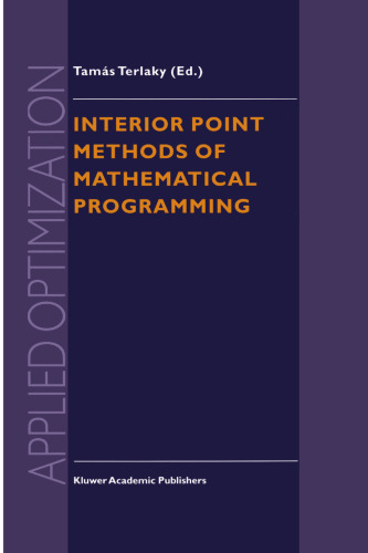 Interior Point Methods of Mathematical Programming