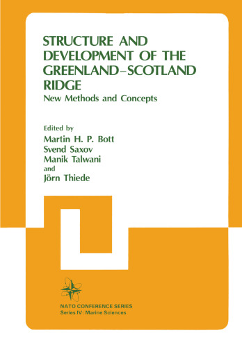 Structure and Development of the Greenland-Scotland Ridge: New Methods and Concepts