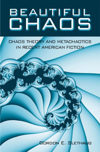 Beautiful chaos chaos theory and metachaotics in recent American fiction