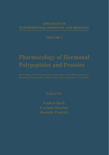 Pharmacology of Hormonal Polypeptides and Proteins: Proceedings of an International Symposium on the Pharmacology of Hormonal Polypeptides, held in Milan, Italy, September 14–16, 1967