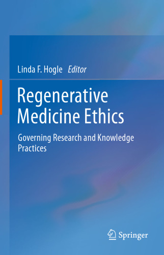 Regenerative Medicine Ethics: Governing Research and Knowledge Practices