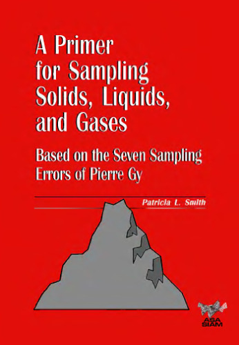 A primer for sampling solids, liquids, and gases: based on the seven sampling errors of Pierre Gy