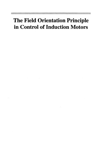 The Field Orientation Principle in Control of Induction Motors