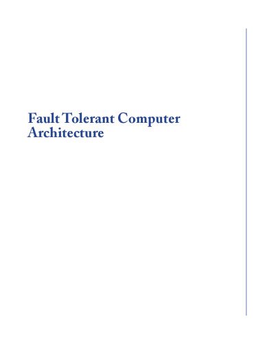 Fault Tolerant Computer Architecture (Synthesis Lectures on Computer Architecture)