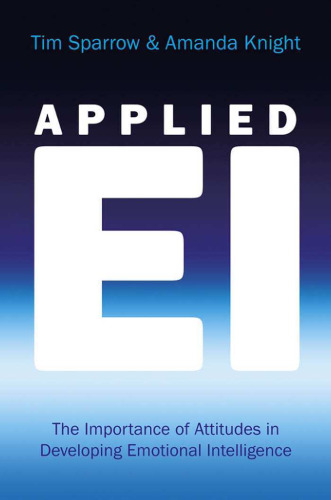 Applied EI: the importance of attitudes in developing emotional intelligence